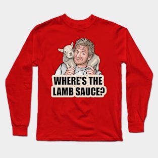 Where's the lamb sauce Long Sleeve T-Shirt